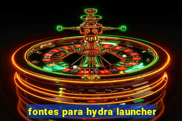 fontes para hydra launcher